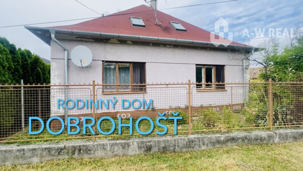 A-W REAL Ponúka na predaj 3izbový rodinný dom v Dobrohošti
