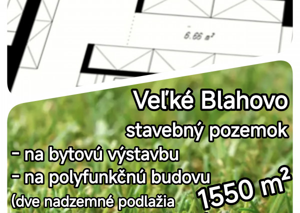 LEN U NÁS! - Pozemok pre bytovú výstavbu! - Veľké Blahovo